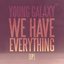 We Have Everything EP