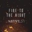 Fire to the Night