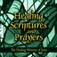 Healing Scriptures and Prayers Vol. 4: The Healing Ministry of Jesus