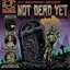 Not Dead Yet [Explicit]