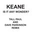 Is It Any Wonder? (Tall Paul & Dave Parkinson Edit)