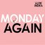 Monday Again