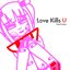 Love Kills U - Single