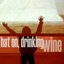 Hat on, Drinking Wine