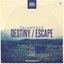 Destiny / Escape