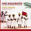 Iyaî Jesucristo (Music from the Jesuit Missions in 18th Century Bolivia)