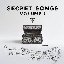 Secret Songs Volume 1