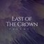 Last of the Crown, Vol. I