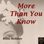 More Than You Know