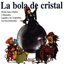 La Bola De Cristal