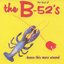 The Best Of The B-52's: Dance This Mess Around