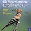 Die Vogelstimmen Europas auf 4 CDs