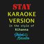 Stay (Karaoke Version) [In the Style of Rihanna]