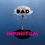 Bad Infinitum
