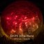 Drift into Here