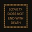 Loyalty Does Not End with Death