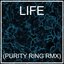 LIFE (PURITY RING RMX)