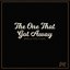 The One That Got Away - Single