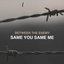 Same You Same Me - Single