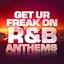 Get Ur Freak On - R&B Anthems