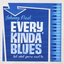 Every Kinda' Blues