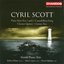 Cyril Scott: Piano Trios Nos 1 & 2 / Cornish Boat Song / Clarinet Quintet / Clarinet Trio