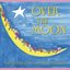 Over The Moon: The Broadway Lullaby Album