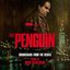 The Penguin: Soundtrack from the HBO® Original Series