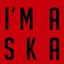 I'M A SKA