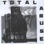 Total Abuse [Explicit]