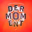 Der Moment