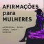 Afirmações para Mulheres