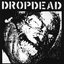 Dropdead Complete Discography