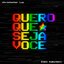 Quero Que Seja Você