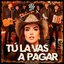 TÚ la Vas a Pagar (TLVP) - Single