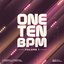 ONE TEN BPM