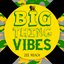 Big Thing Vibes