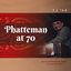 Phatteman at 70