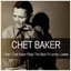 Chet / Chet Baker Plays the Best of Lerner, Loewe