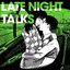 LATE NIGHT TALKS
