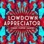 Lowdown Appreciator - Single