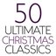 50 Ultimate Christmas Classics