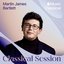 Classical Session: Martin James Bartlett - EP