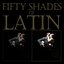 Fifty Shades of Latin