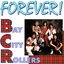 FOREVER！Ｂａｙ Ｃｉｔｙ Ｒｏｌｌｅｒｓ