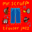 Mr. Scruff - Trouser Jazz album artwork