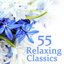 55 Relaxing Classics - Relaxing Classical Music for Relaxation and Yoga Meditation