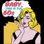 Baby, This Is The 60s