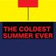 The Coldest Summer Ever