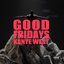 G.O.O.D. Fridays